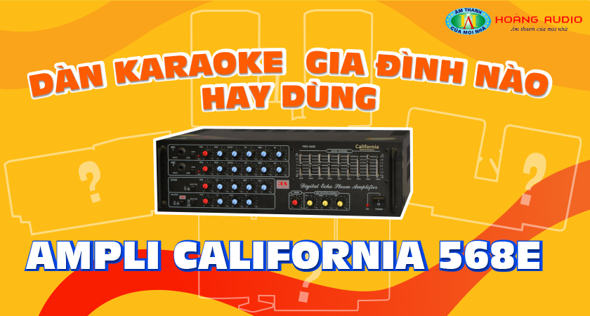 dan-karaoke-gia-dinh-hay-dung-ampli-california-568e-nhat-1