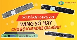 Điểm khác biệt giữa vang cơ và vang số karaoke là gì?