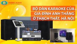 Bộ dàn karaoke 4 Acoustic của gia đình anh Thắng ở Thạch Thất, Hà Nội