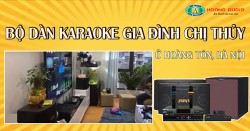 Bộ dàn karaoke gia đình chị Thủy ở Hoàng Tôn, Hà Nội
