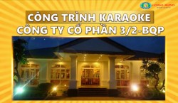 Công trình karaoke Công ty Cổ Phần 3/2 - BQP