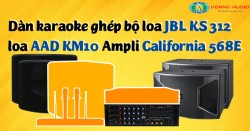 Dàn karaoke ghép bộ loa JBL Mỹ và HAS công nghệ Đức