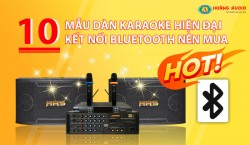 HOT 10 mẫu dàn karaoke hiện đại kết nối Bluetooth Nên mua