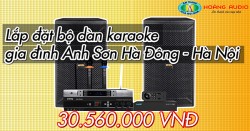 Lắp đặt bộ dàn karaoke gia đình Anh Sơn Hà Đông - Hà Nội