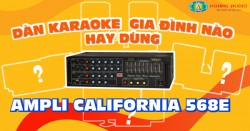 Dàn karaoke gia đình hay dùng ampli california 568E nhất