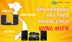 Dàn karaoke hay theo phong cách vùng miền