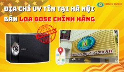Địa chỉ uy tín Tại Hà nội chuyên bán loa Bose Mỹ xịn chính hãng