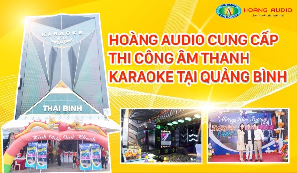 Hoàng Audio cung cấp thi công âm thanh karaoke tại Quảng Bình