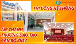 Thi công hệ thống âm thanh trường đào tạo cán bộ BIDV