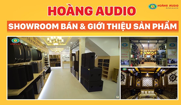 Hoàng Audio Showroom bán và giới thiệu sản phẩm