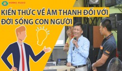 Kiến thức về Âm thanh đối với đời sống con người