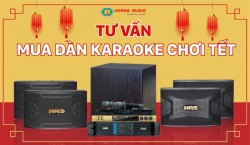 Tư Vấn Mua Dàn Karaoke Chơi Tết