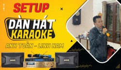 Bật mí sự kết hợp loa truyền thống với amply số qua bộ dàn A Toàn - Lĩnh Nam 