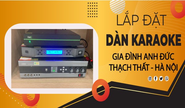 Bộ dàn karaoke 4 Acoustic chuyên nghiệp cao cấp cho gia đình Anh Đức - Thạch Thất