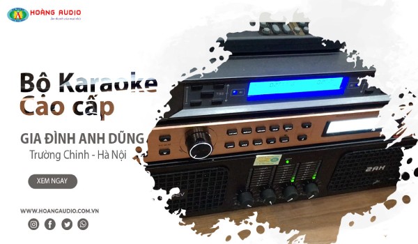 Bộ hát karaoke 4 Acoustic cao cấp cực hay của gia đình A Dũng tại Trường Chinh