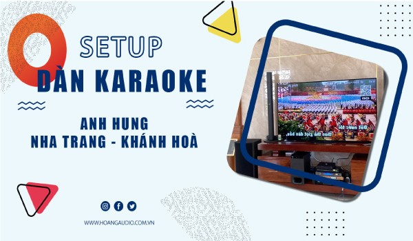 Lắp bộ karaoke 4 Acoustic cao cấp, chuyên nghiệp cho gia đình anh Hưng - Nha Trang