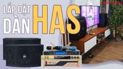 Lắp đặt bộ dàn karaoke HAS hát hay cho gia đình Anh Tố - Hà Đông
