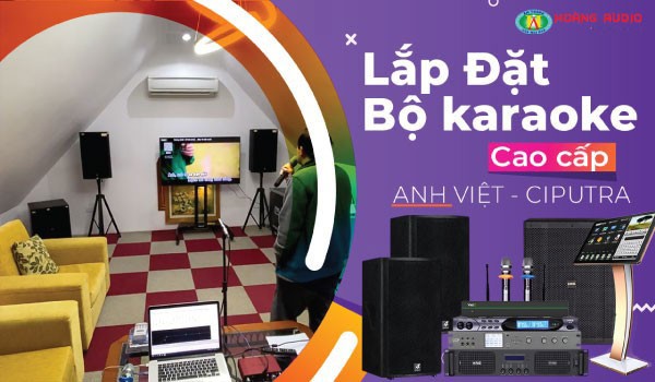 Bộ dàn hát 4 Acoustic cực cao cấp lắp đặt cho gia đình A Việt - Ciputra - Tây Hồ - HN